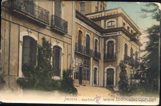 Postales: HUELVA.- CASA COL&Oacute;N - Foto 1