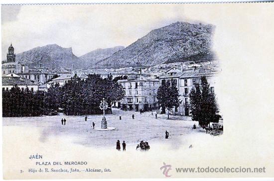Postales: JAEN: PLAZA DEL MERCADO.- A&Ntilde;O 1902. (REPRODUCCION).