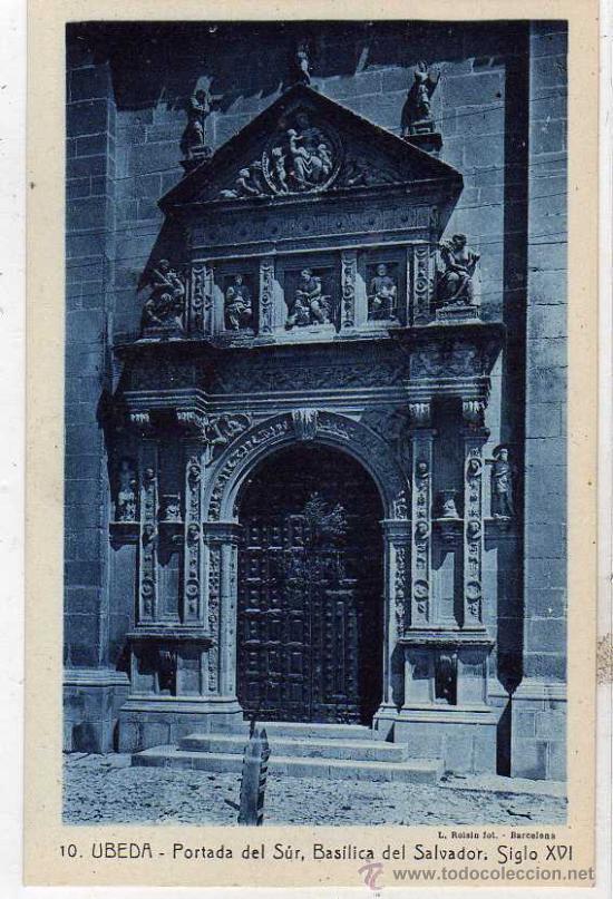 Postales: Jaen. n&ordm;10. Ubeda. Portada Sur, Bas&iacute;lica del Salvador. Siglo XVI. L.Roisin. Sin circular.