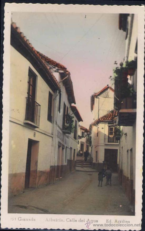 Postales: GRANADA.- ALBAIC&Iacute;N.- CALLE DEL AGUA