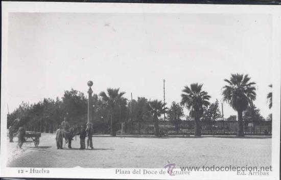 Postales: HUELVA.- PLAZA DEL DOCE DE OCTUBRE