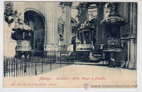 Postales: Malaga Catedral. Altar Mayor y Pulpitos. 475. Edit Nicolas B. Nogueroles. Reverso sin dividir.