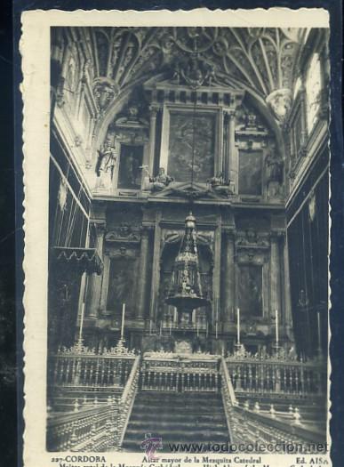 Postales: POSTAL DE CORDOBA - N&ordm; 227 ALTAR MAYOR DE LA MEZQUITA CATEDRAL  P-ANCOR-356