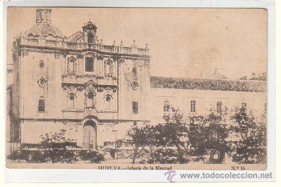 Postales: HUELVA.- IGLESIA DE LA MERCED - Foto 1