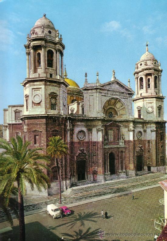 Postales: CADIZ - CATEDRAL Y FACHADA PRINCIPAL