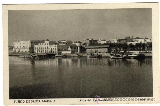 Postales: BONITA POSTAL - PUERTO DE SANTA MARIA (CADIZ) - VISTA DEL RIO GUADALETE - Almacenes Sur
