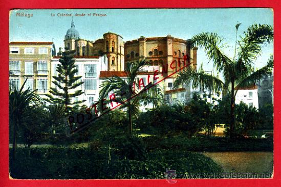 Postales: POSTAL MALAGA, LA CATEDRAL DESDE EL PARQUE,   P73132
