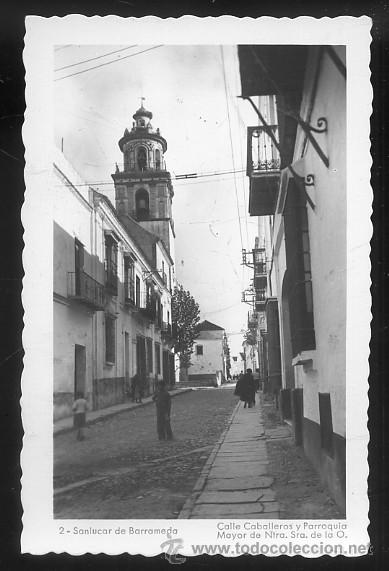 Postales: POSTAL DE SANLUCAR DE BARRAMEDA. CADIZ. CALLE CABALLEROS Y PARROQUIA MAYOR NTRA. SRA. DE LA O N&ordm; 2
