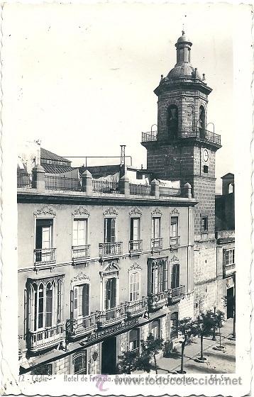 Postales: 6063I - CADIZ -  HOTEL DE FRANCIA. PARROQUIA DE SAN FRANCISCO - ED. SUR- CIRCULADA 1955