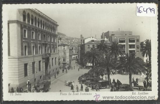 Postales: JAEN - 73 - PLAZA DE JOSE ANTONIO  - FOTOGRAFICA ARRIBAS - (16479)