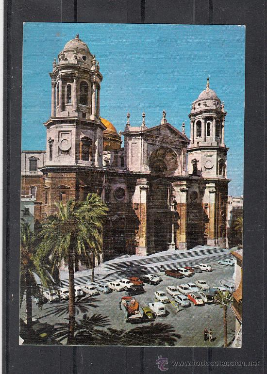 Postales: N&ordm; 43-CADIZ. LA CATEDRAL. FACHADA PRINCIPAL