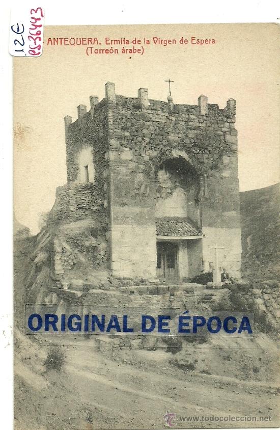 Postales: (PS-36443)POSTAL DE ANTEQUERA-ERMITA DE LA VIRGEN DE ESPERA(TORREON ARABE)