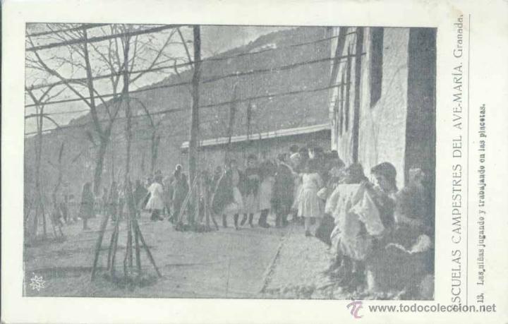 Postales: GRANADA.- ESCUELAS CAMPESTRES DEL AVE MARIA.- LAS NI&Ntilde;AS JUGANDO Y TRABAJANDO EN LAS PLACETAS