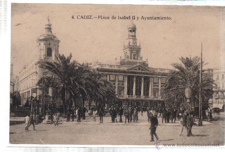 Postkarten: TARJETA POSTAL DE CADIZ. PLAZA DE ISABEL II Y AYUNTAMIENTO. N&ordm; 4.