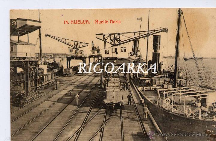 Postales: HUELVA.- MUELLE NORTE - Foto 1