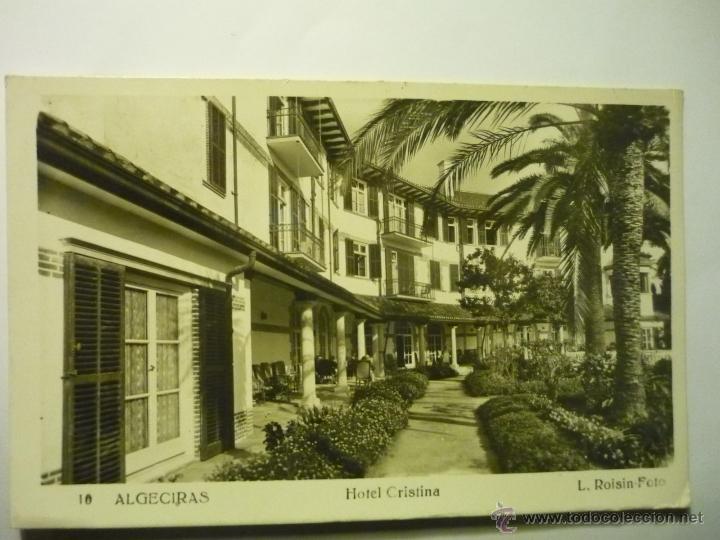 Postales: postal ALGECIRAS,.HOTEL CRISTINA.- L.ROISIN.--ESCRITA A&Ntilde;OS 50 CON SELLO FRANCO 40 CTS.
