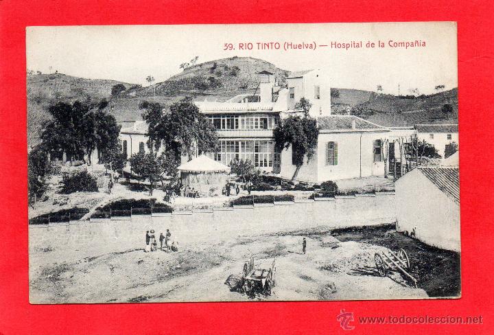 Postales: rio tinto. 39 hospital de la compa&ntilde;ia. p. inglesa