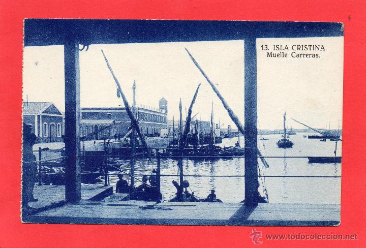 Postales: isla cristina. 13 muelle carreras