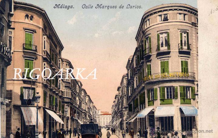 Postales: M&Aacute;LAGA.- CALLE MARQU&Eacute;S DE LARIOS