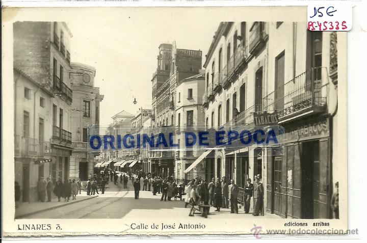 Postales: (PS-45335)POSTAL DE LINARES-CALLE DE JOSE ANTONNIO