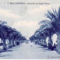 Postales: ISLA CRISTINA - POSTAL DE LA AVENIDA DE ANGEL PEREZ - NO FIGURA EDITOR. Lote 49489018