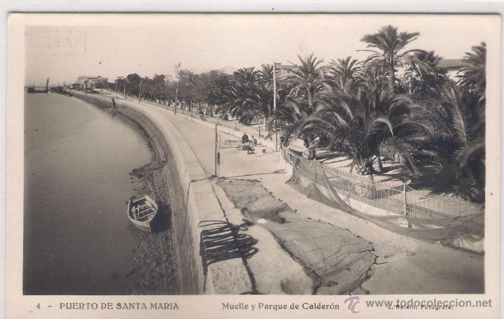Cartes Postales: POSTAL DE PUERTO DE SANTA MARIA - MUELLE Y PARQUE DE CALDERON .