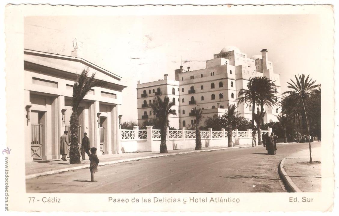 Postales: C&Aacute;DIZ PASEO DE LAS DELICIAS Y HOTEL ATL&Aacute;NTICO 1955