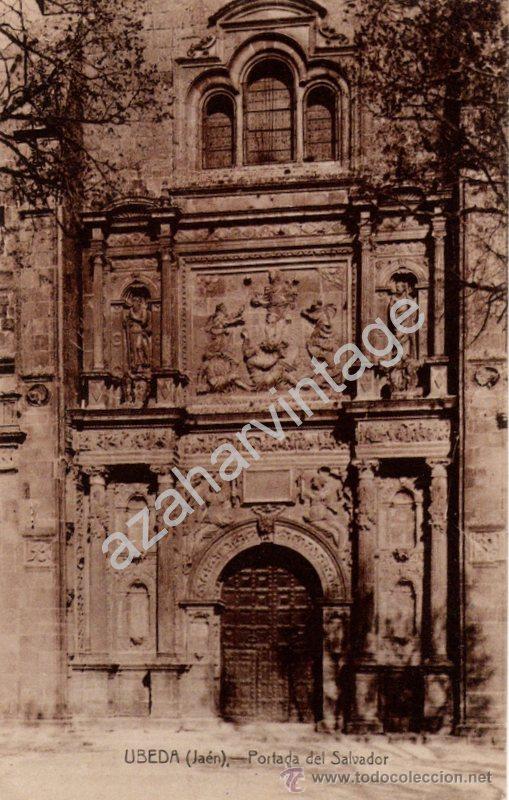 Postales: JAEN. UBEDA.  PORTADA DEL SALVADOR. EDICION IMPRENTA LA LOMA