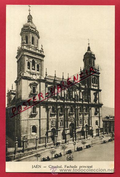Postales: POSTAL JAEN, CATEDRAL, FACHADA PRINCIPAL, P82855