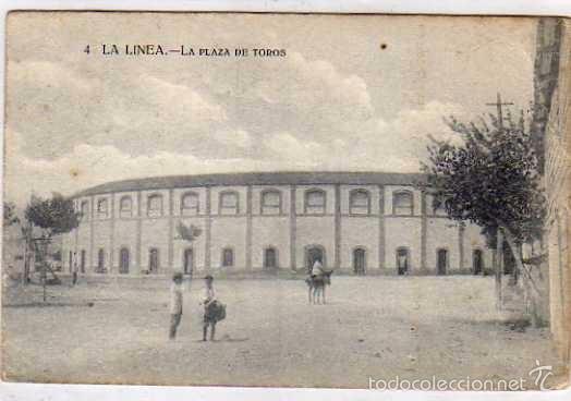 Postais: La Linea. La Plaza de Toros.  M Ca&ntilde;amero. Sin circular.