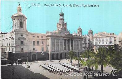 Postcards: TARJETA POSTAL DE CADIZ. HOSPITAL DE SAN JUAN DE DIOS Y AYUNTAMIENTO.