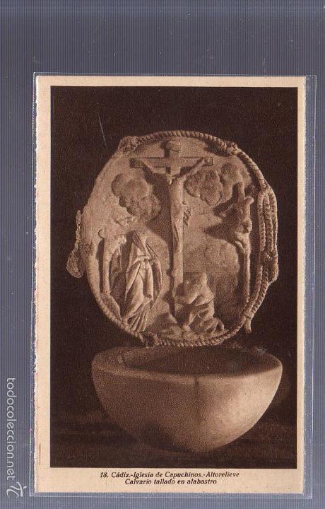 Postais: TARJETA POSTAL DE CADIZ - IGLESIA DE CAPUCHINOS. ALTORELIEVE. CALVARIO TALLADO EN ALABASTRO. 18