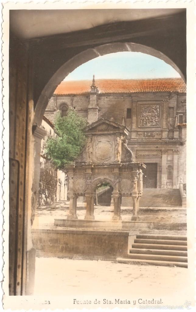 Postales: BAEZA FUENTE DE SANTA MARIA Y CATEDRAL