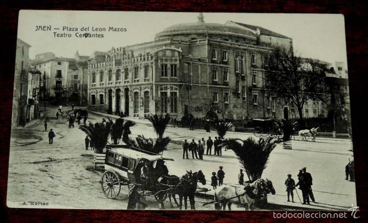 Postales: JAEN, PLAZA DEL LEON MAZOS, TEATRO CERVANTES, A. MORTOS, ESCRITA Y CIRCULADA SIN SELLO.