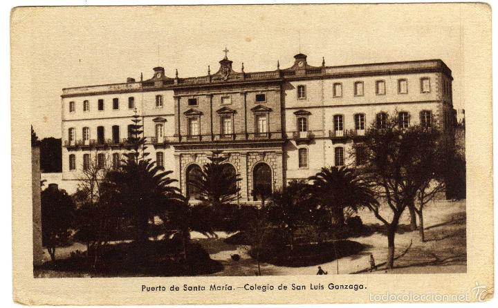 Postais: BONITA POSTAL - PUERTO DE SANTA MARIA (CADIZ) - COLEGIO DE SAN LUIS GONZAGA