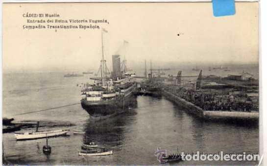 Postales: Cadiz. El muelle. Entrada del barco Reina Victoria Regente. Compa&ntilde;ia trasatlantica espa&ntilde;ola.
