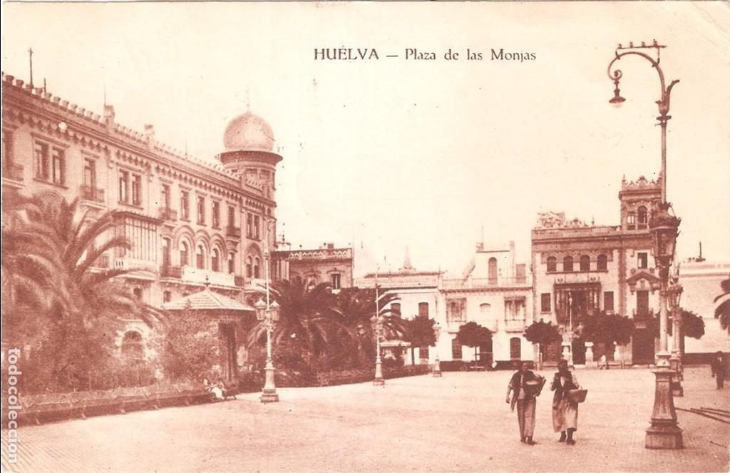 Postales: HUELVA PLAZA DE LAS MONJAS 1928