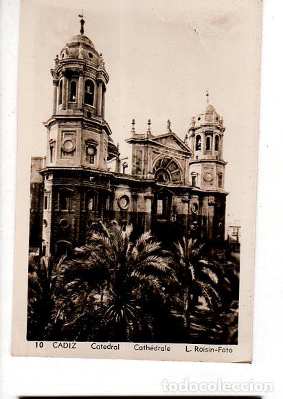 Postcards: TARJETA POSTAL DE CADIZ N&ordm; 10. CATEDRAL. L. ROISIN, FOT.