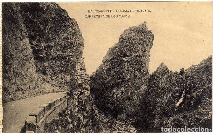Postcards: BONITA POSTAL - BALNEARIOS DE ALHAMA DE GRANADA - CARRETERA DE LOS TAJOS