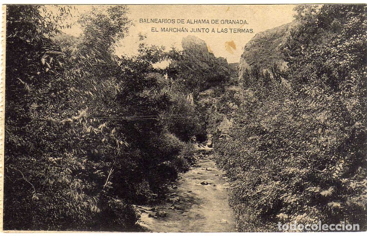 Postcards: BONITA POSTAL - BALNEARIOS DE ALHAMA DE GRANADA - EL MARCHAN JUNTO A LAS TERMAS