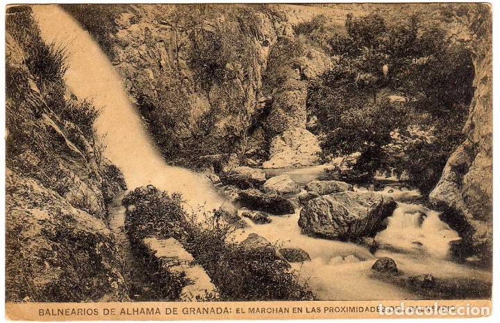 Postcards: BONITA POSTAL - BALNEARIOS DE ALHAMA DE GRANADA - EL MARCHAN EN LAS PROXIMIDADES DEL BALNEARIO