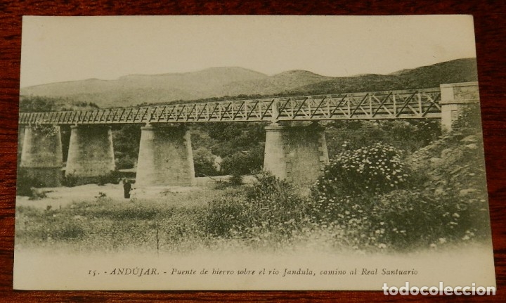 Postales: POSTAL DE ANDUJAR, JAEN, PUENTE DE HIERRO SOBRE EL RIO JANDULA, CAMINO AL REAL SANTUARIO, N.15, ED.
