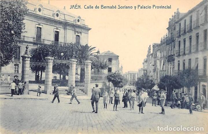 Postales: JA&Eacute;N.- CALLE DE BERNAB&Eacute; SORIANO Y PALACIO PROVINCIAL