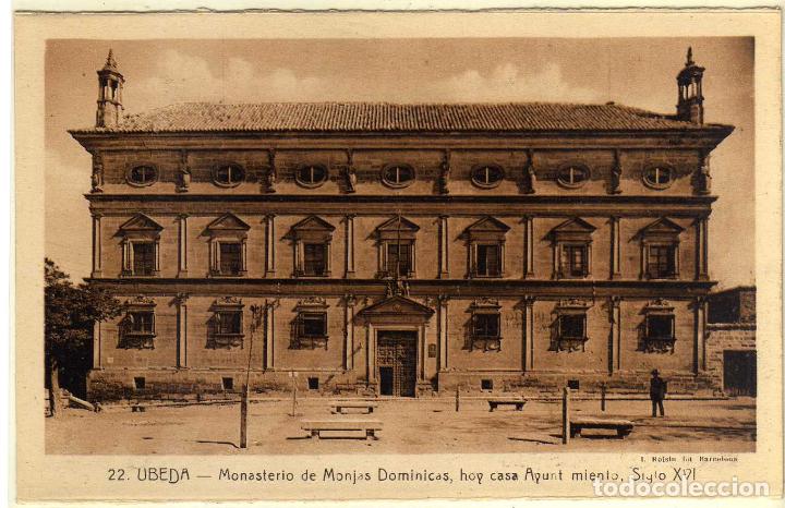 Postales: POSTAL UBEDA (JAEN) - MONASTERIO DE MONJAS DOMINICAS - HOY CASA AYUNTAMIENTO - SIGLO XVI