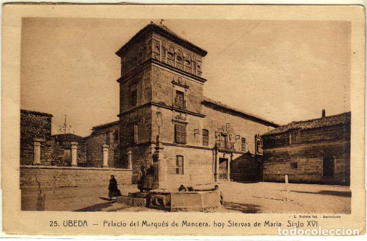 Postales: POSTAL UBEDA (JAEN) - PALACIO DEL MARQUES DE MANCERA - HOY SIERVAS DE MARIA - SIGLO XVI