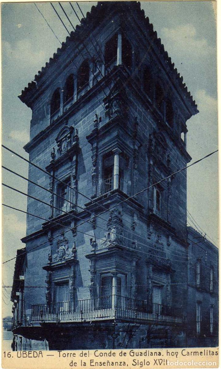 Postales: POSTAL UBEDA (JAEN) - TORRE DEL CONDE DE GUADIANA - HOY CARMELITAS DE LA ENSE&Ntilde;ANZA - SIGLO XVII