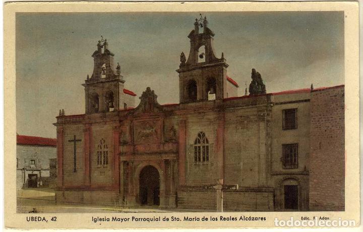Postales: POSTAL UBEDA (JAEN) - IGLESIA MAYOR PARROQUIAL DE STA. MARIA DE LOS REALES ALCAZARES