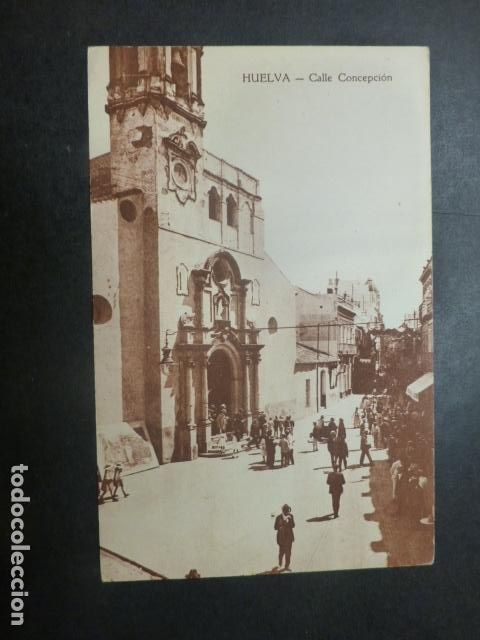 Postales: HUELVA CALLE CONCEPCION - Foto 1