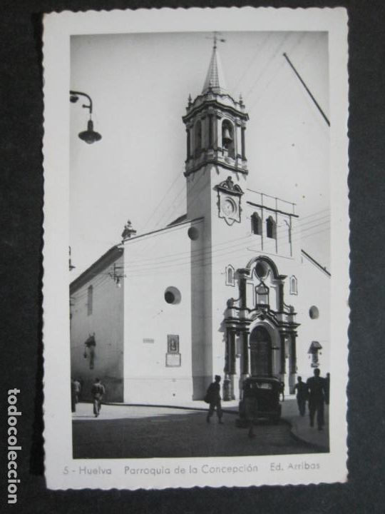 Postales: HUELVA-PARROQUIA DE LA CONCEPCION-ARRIBAS EDICIONES-5-POSTAL ANTIGUA-(76.574)