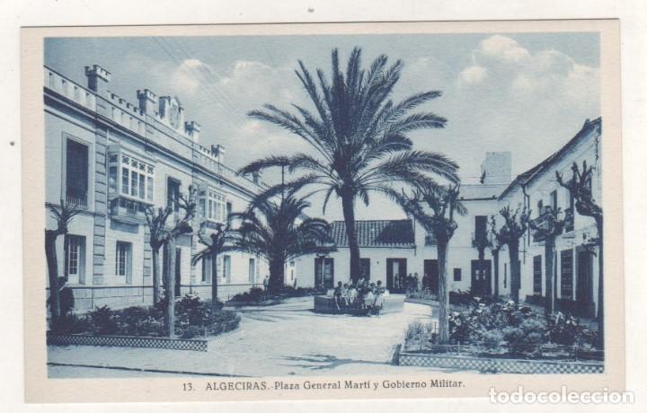 Postales: 13 Algeciras Plaza General Marti y Gobierno militar L. Roisin. Sin circular.